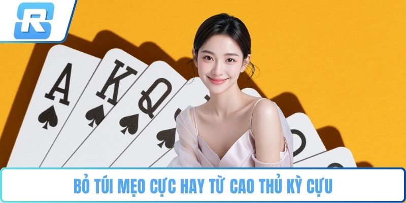 Liêng Bỏ túi mẹo cực hay từ cao thủ kỳ cựu