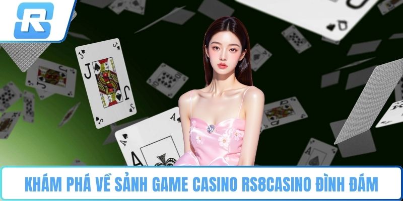 Casino RS8CASINO Khám phá về sảnh game casino RS8CASINO đình đám