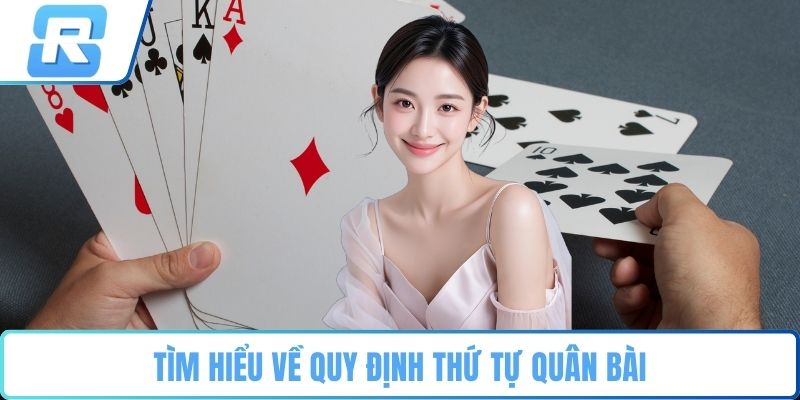 Bài tấn Tìm hiểu về quy định thứ tự quân bài