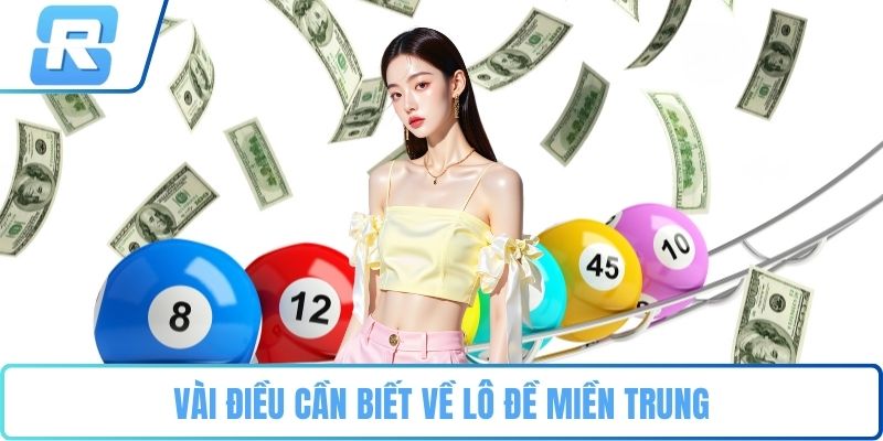 Vài điều cần biết về lô đề miền Trung
