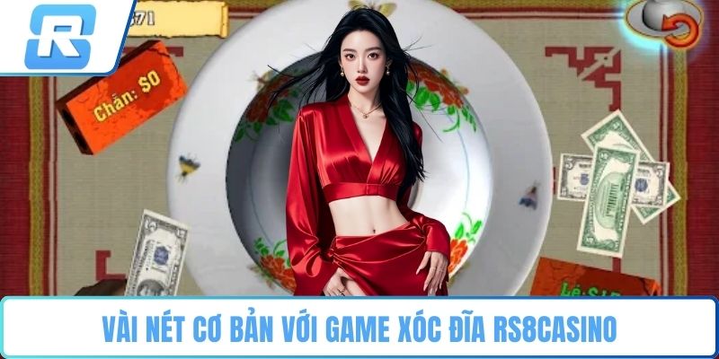 Xóc đĩa RS8CASINO Vài nét cơ bản với game xóc đĩa RS8CASINO